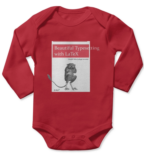 Beautiful Typesetting with LaTeX t-shirt Long Sleeve Baby One-Piece