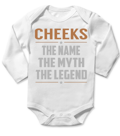 CHEEKS The Name The Myth The Legend Name Shirts Long Sleeve Baby One-Piece
