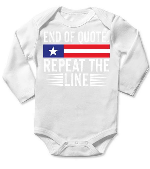 funny biden saying End Of Quote Repeat The Line Long Sleeve Baby One-Piece