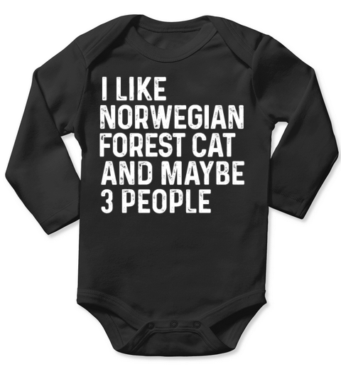 I Like Norwegian Forest Cat And Maybe 3 People Long Sleeve Baby One-Piece