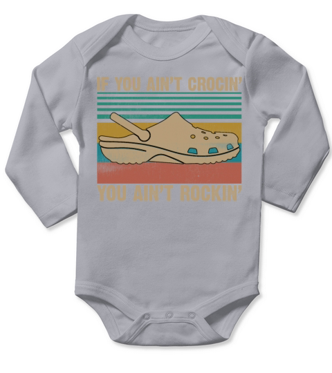 If You Aint Crocin You Aint Rockin Funny Vintage Long Sleeve Baby One-Piece