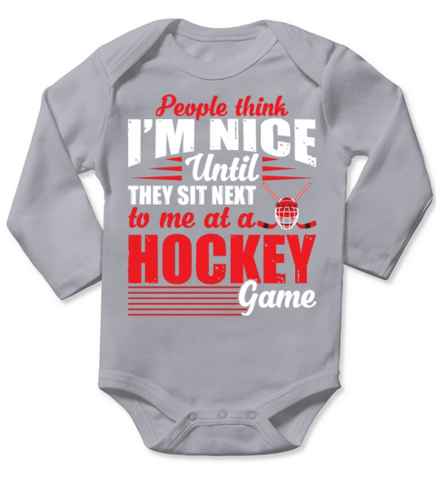 Im Nice Until They Sit Next To Me At Hockey Game Long Sleeve Baby One-Piece
