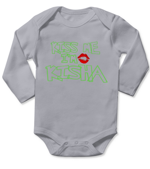 Kisha - Kiss Me I Am Kisha- TeeForKisha Long Sleeve Baby One-Piece