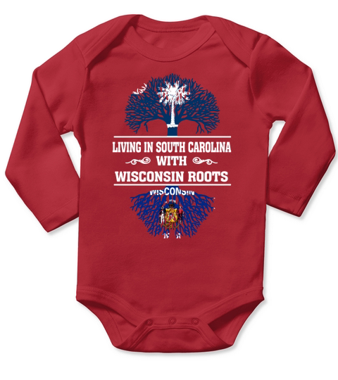 LIVING IN SOUTH CAROLINA WITH WISCONSIN ROOTS Long Sleeve Baby One-Piece
