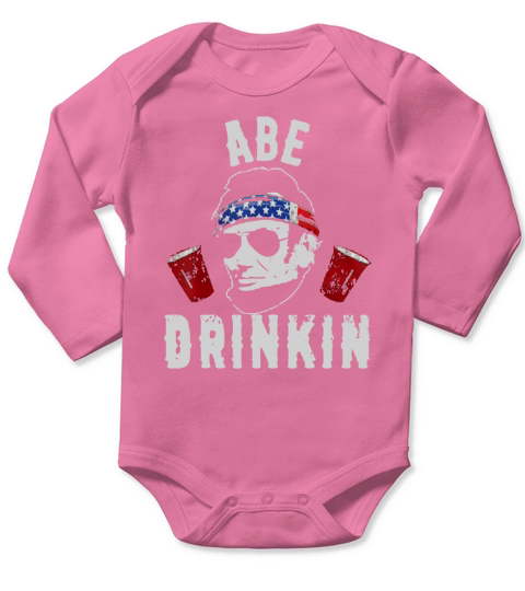 President Abe Lincoln Drinking Patriotic July 4th Party shirt Long Sleeve Baby One-Piece