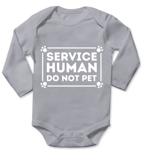 Service Human Do Not Pet Funny Dogs Sayings Puns Long Sleeve Baby One-Piece