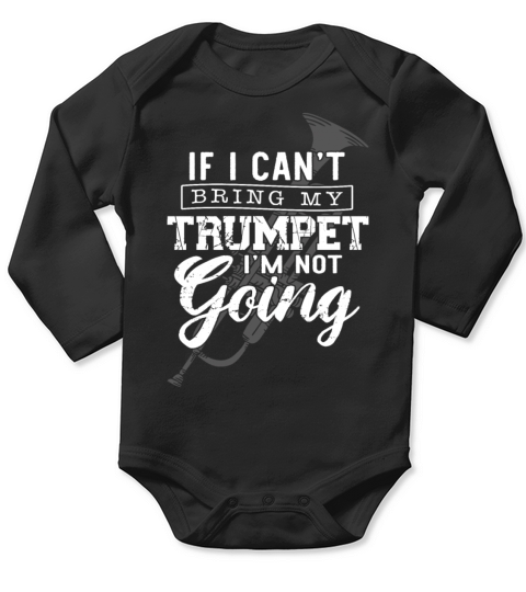 Trumpet Player Vintage If I Cant Long Sleeve Baby One-Piece