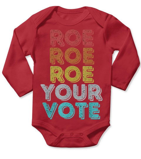 Vintage Retro Roe Your Vote - Pro Choice Womens Long Sleeve Baby One-Piece