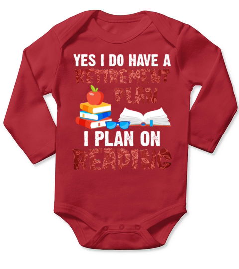Yes I Do Have A Retirement Plan I Plan On Reading Long Sleeve Baby One-Piece