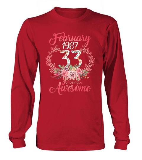 33 Years Old Febuary 1987 33rd Birthday Floral - Unisex Long Sleeve Long sleeved Unisex