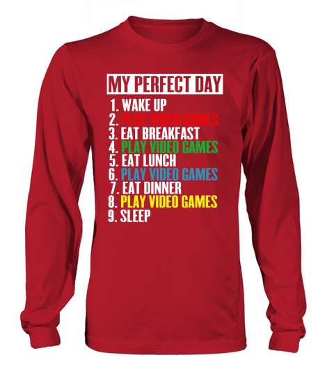 My Perfect Day Video Game Sleep shirt Long sleeved Unisex