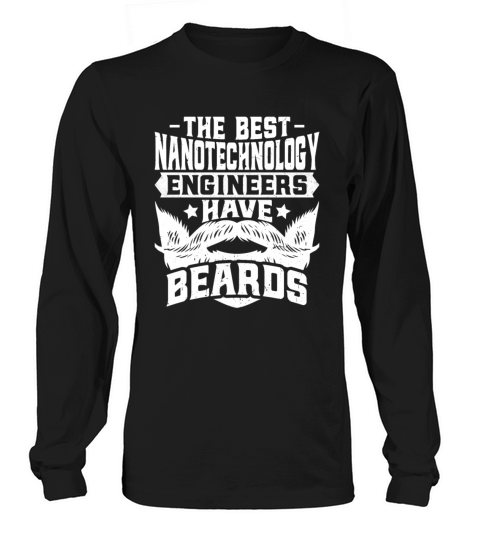 Nanotechnology Engineer - Bearded Nanotechnology Long sleeved Unisex