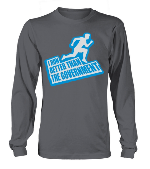 run better than government Long sleeved Unisex