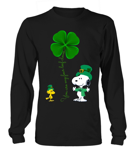 Snoopy shamrock  you are my four leaf clover Long sleeved Unisex