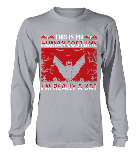 This is my Human Costume Im Really a Bat Long sleeved Unisex