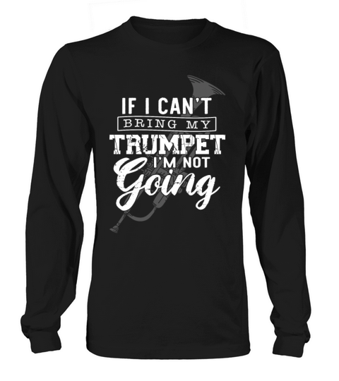 Trumpet Player Vintage If I Cant Long sleeved Unisex