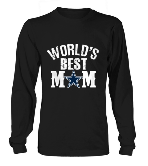 Worlds Best MOM Cowboys fans Long sleeved Unisex