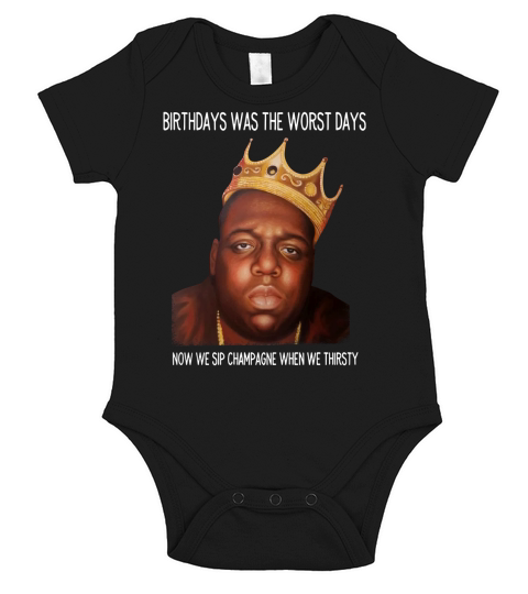 birthdays were the worst days now we sip champagne when we thirsty shirt hoodie Short Sleeve Baby One-Piece