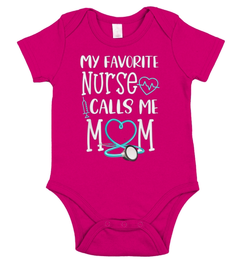 Favorite Nurse Calls me Mom Mother day - Unisex Long Sleeve Short Sleeve Baby One-Piece