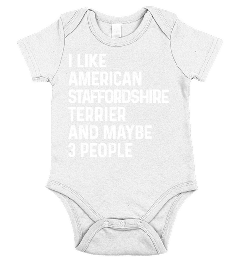 I Like American Staffordshire Terrier And Maybe 3 Short Sleeve Baby One-Piece