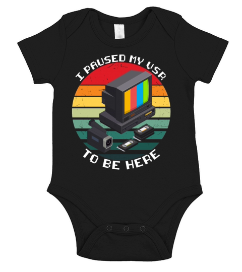 I Paused my VCR to be Here funny VCR Day Gift Short Sleeve Baby One-Piece