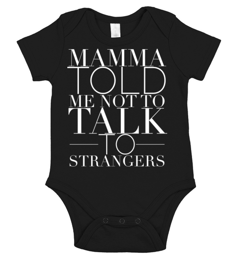 Mamma Told Me Not To Talk to Strangers Funny Quote Short Sleeve Baby One-Piece