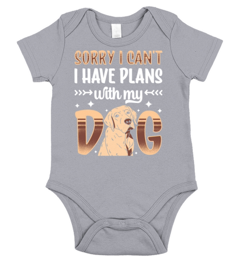 Sorry I Cant I Have Plans With My Dog Hobby Short Sleeve Baby One-Piece