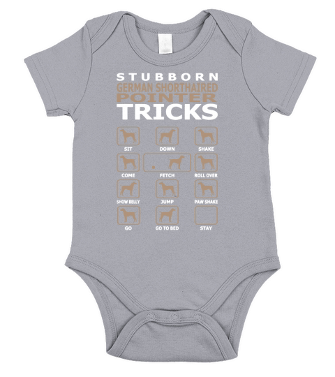 Stubborn German Shorthaired Pointer Tricks Funny Short Sleeve Baby One-Piece