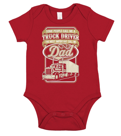TRUCK DRIVER MY MOST IMPORTANT CALL ME DAD TSHIRT SHIRT TSHIRT HOODIE Short Sleeve Baby One-Piece