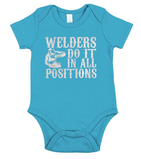 WELDERS DO IT IN ALL POSITIONS Short Sleeve Baby One-Piece