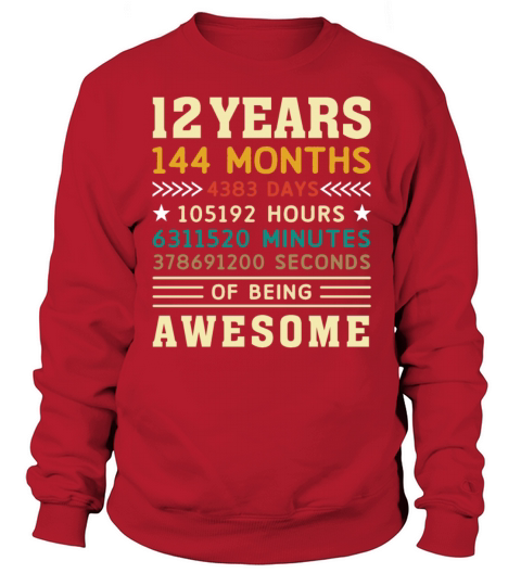 12 Years 144 Months 4383 Days Birthday Gift Sweatshirt Unisex