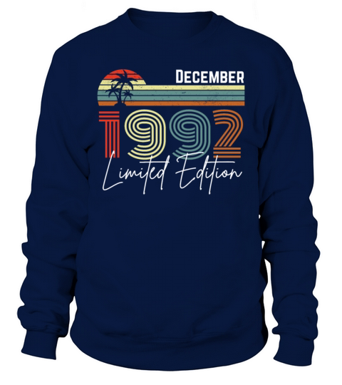 30 Years December 1992 Vintage Limited Edition Sweatshirt Unisex