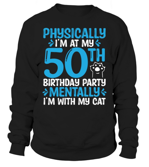 50 Year Old Cat Dad with my Cat Mom 50th Birthday Sweatshirt Unisex