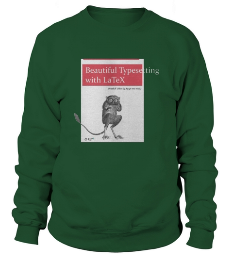 Beautiful Typesetting with LaTeX t-shirt Sweatshirt Unisex
