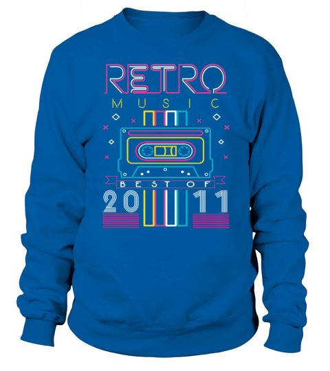 Best Of 2011 Retro Cassette Vintage Birthday Sweatshirt Unisex