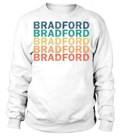 Bradford Name T Shirt - Bradford Vintage Retro Nam Sweatshirt Unisex