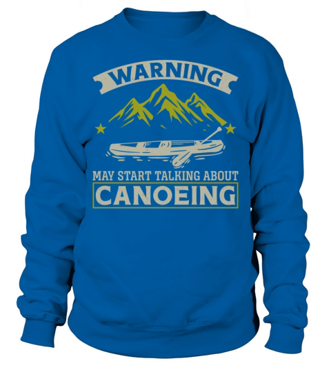 Canoe Canoeing Vintage Warning May Sweatshirt Unisex