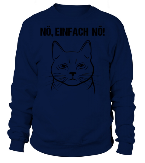 Cat Nope Just Nope Funny Quote Gift Sweatshirt Unisex