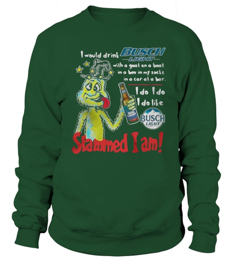 Dr Seuss slammed I am I would drink Busch Light with a goat on a boat Sweatshirt Unisex
