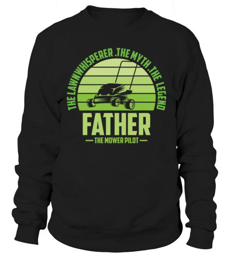 Funny Father Lawn Mowing Shirt Lawn Mower Mow Summ Sweatshirt Unisex