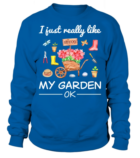 Garden Gardener Hobby Gardener Saying Gift Sweatshirt Unisex