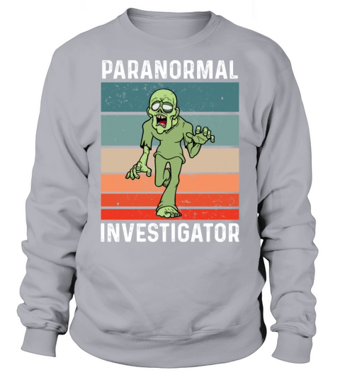 Ghost Hunting Paranormal Investigator Sweatshirt Unisex