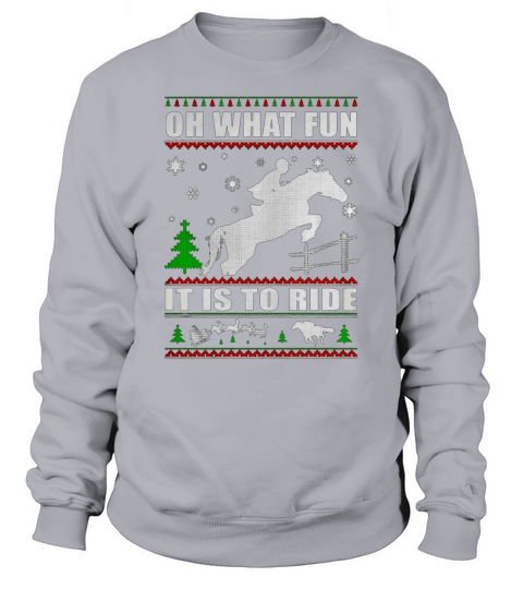 HORSE CHRISTMAS OH WHAT FUN IT IS TO RIDE Sweatshirt Unisex