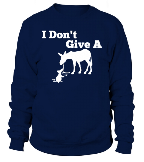 I Don’t Give A Rats Ass Mouse Walking Donkey Sweatshirt Unisex
