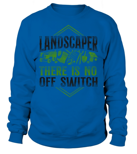 Landscaper Landscaping Landscape Sweatshirt Unisex