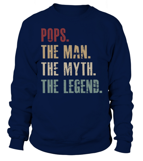 Pops the man the myth the legend Sweatshirt Unisex