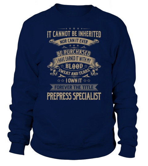 Prepress Specialist Forever Job Title Shirts Sweatshirt Unisex