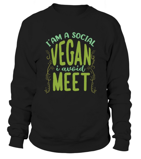 Social Vegan Avoid Meet Funny Introvert Pun Anti Sweatshirt Unisex