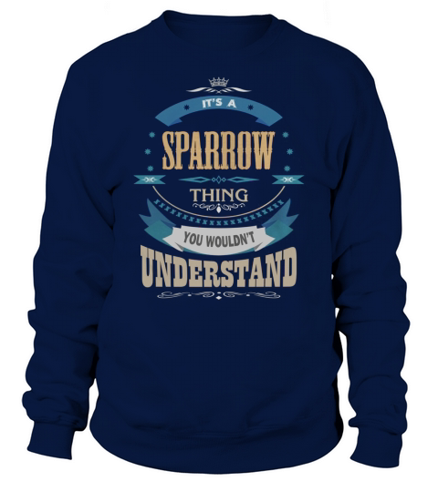SPARROW, Its a SPARROW thing Sweatshirt Unisex