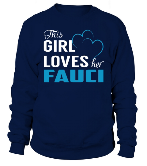 This Girl Loves Her FAUCI Name Shirts Sweatshirt Unisex